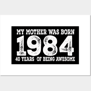 my mother was born 64, 40th Birthday Gift, Made in 1984 Vintage, 40 years old birthday Posters and Art